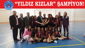 “YILDIZ KIZLAR” ŞAMPİYON!