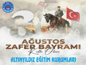 30 AĞUSTOS ZAFER BAYRAMIMIZ KUTLU OLSUN