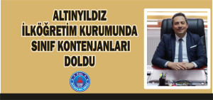 ALTINYILDIZ İLKÖĞRETİM KURUMUNDA  SINIF KONTENJANLARI DOLDU